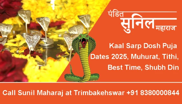 Kaal Sarp Dosh Puja Dates 2025, Muhurat, Tithi, Best Time, Shubh Din