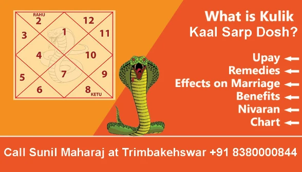 Kulik Kaal Sarp Dosh, Upay, Remedies, Effects, Benefits and Chart