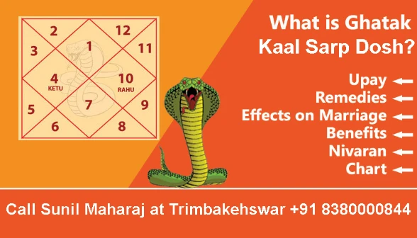Ghatak Kaal Sarp Dosh, Upay, Remedies, Effects, Benefits & Chart
